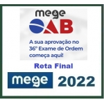  1ª Fase OAB XXXVI - Reta Final  (MEGE 2022.2) (Ordem dos Advogados do Brasil)